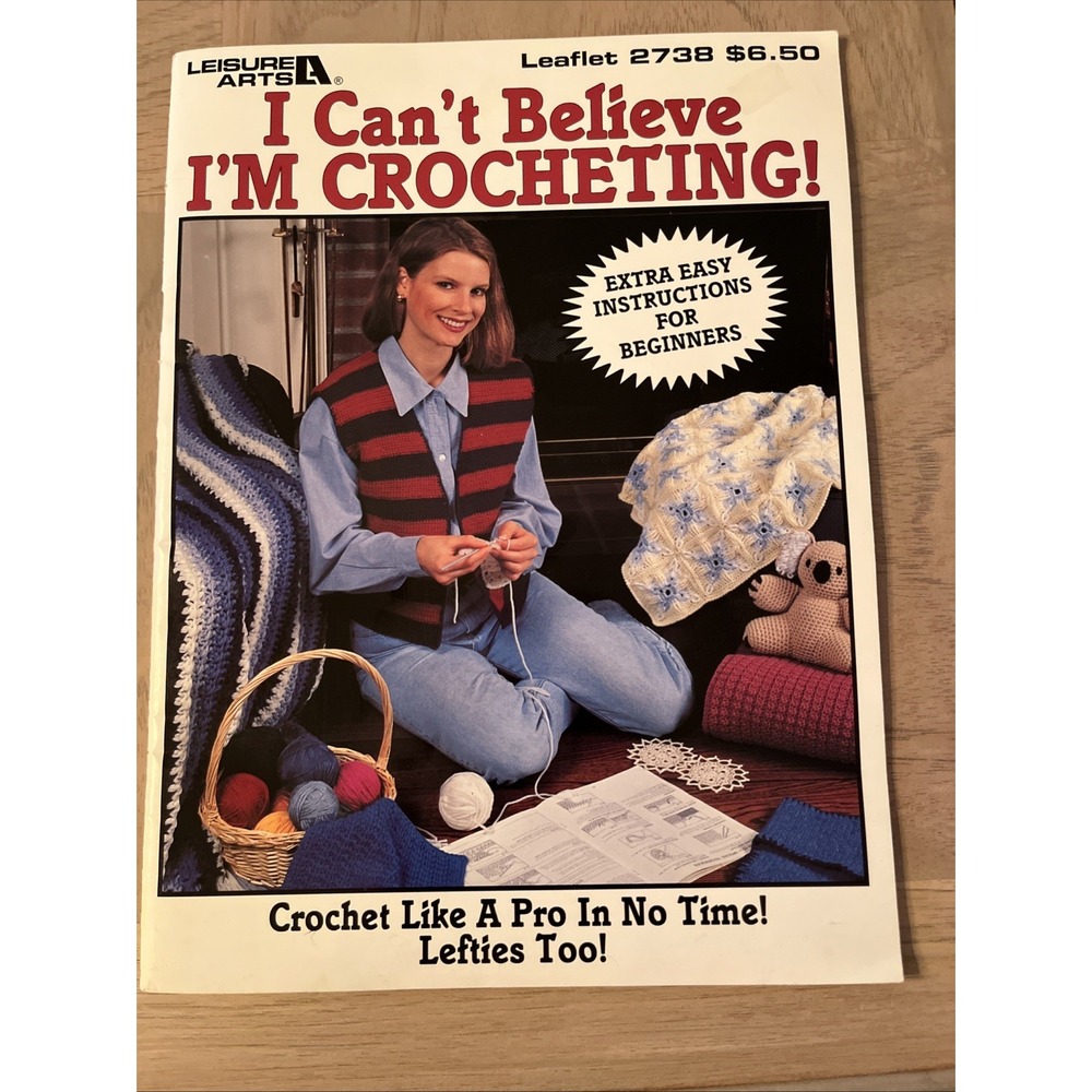 I Can't Believe I'm Crocheting, Leisure Arts 2738 Crochet Like a Pro Lefties Too